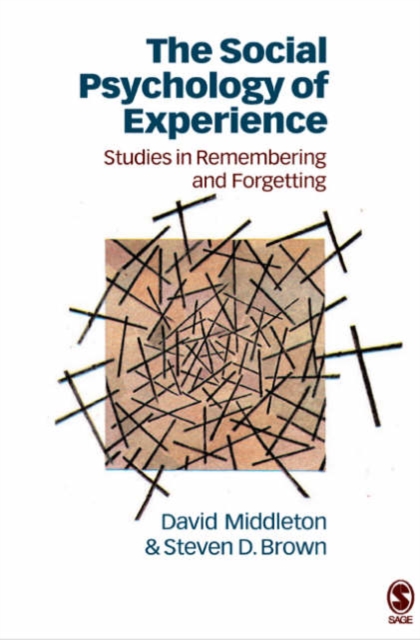 The Social Psychology of Experience : Studies in Remembering and Forgetting, Paperback / softback Book