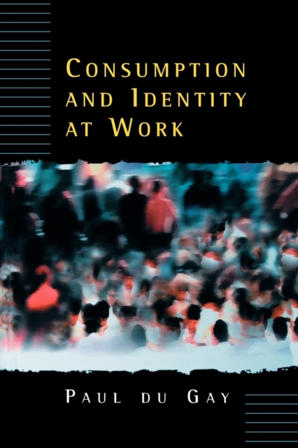 Consumption and Identity at Work, Paperback / softback Book