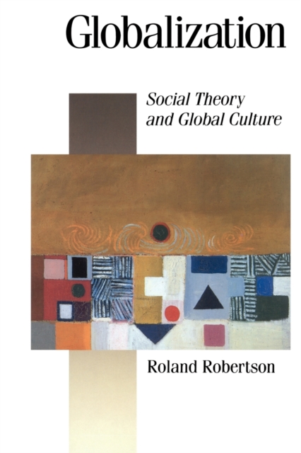 Globalization : Social Theory and Global Culture, Paperback / softback Book