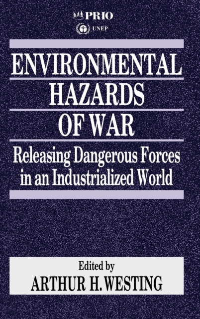 Environmental Hazards of War : Releasing Dangerous Forces in an Industrialized World, Hardback Book