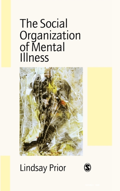 The Social Organization of Mental Illness, Hardback Book