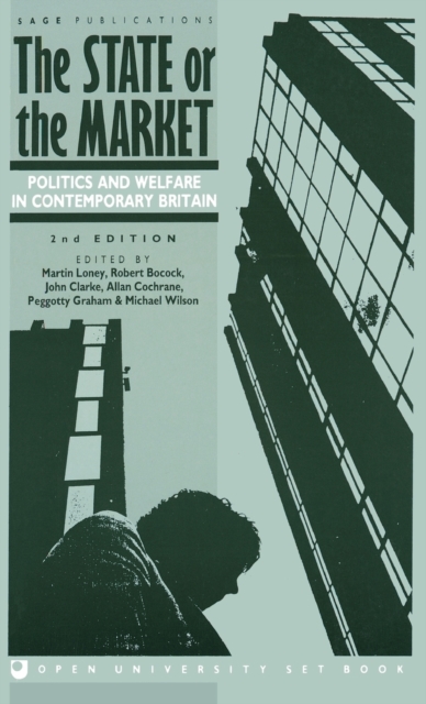 The State or the Market : Politics and Welfare in Contemporary Britain, Hardback Book