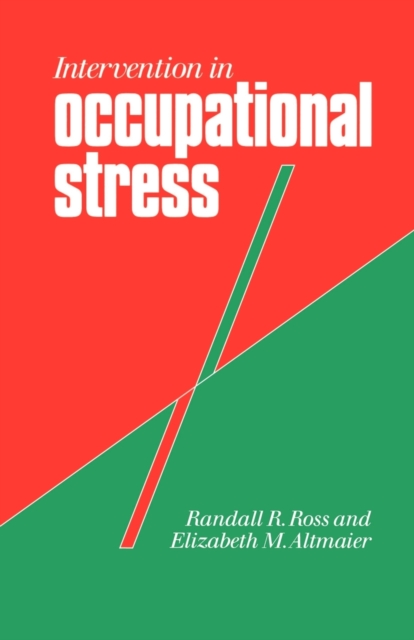 Intervention in Occupational Stress : A Handbook of Counselling for Stress at Work, Paperback / softback Book