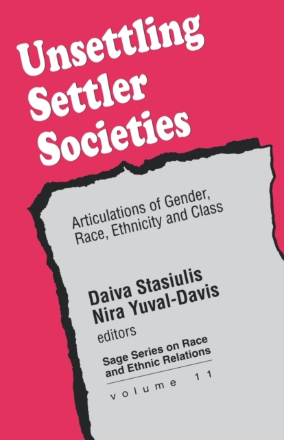 Unsettling Settler Societies : Articulations of Gender, Race, Ethnicity and Class, Paperback / softback Book