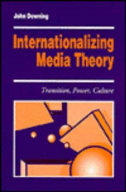 Internationalizing Media Theory : Transition, Power, Culture, Paperback / softback Book