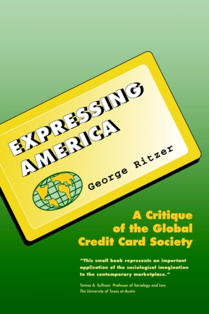 Expressing America : A Critique of the Global Credit Card Society, Paperback / softback Book