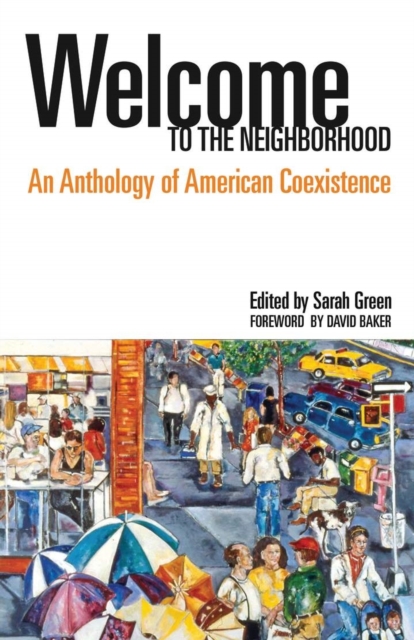 Welcome to the Neighborhood : An Anthology of American Coexistence, Hardback Book