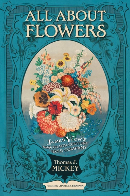 All about Flowers : James Vick's Nineteenth-Century Seed Company, EPUB eBook