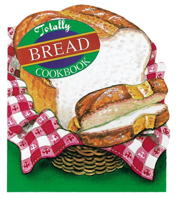 Totally Bread Cookbook, EPUB eBook