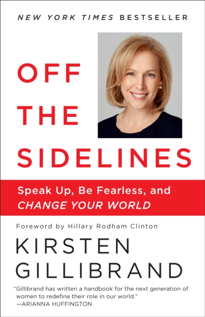 Off the Sidelines : Speak Up, Be Fearless, and Change Your World, Paperback / softback Book
