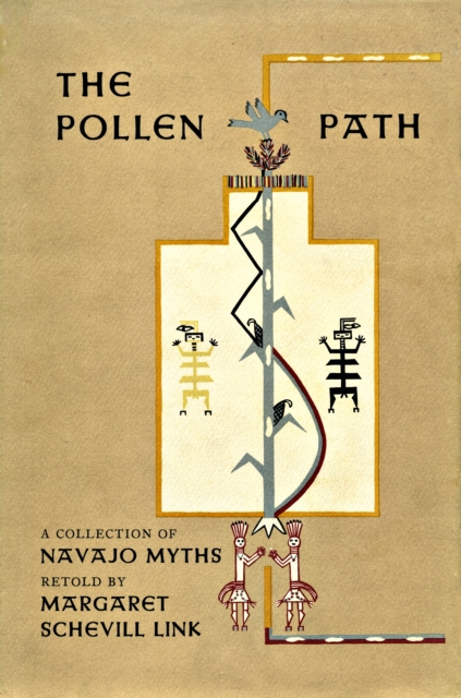 The Pollen Path : A Collection of Navajo Myths Retold by Margaret Schevill Link, Hardback Book