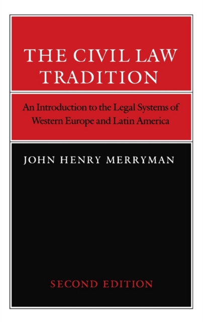 The Civil Law Tradition : An Introduction to the Legal Systems of Western Europe and Latin America, Paperback / softback Book