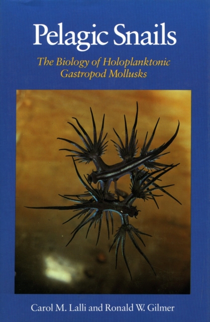 Pelagic Snails : The Biology of Holoplanktonic Gastropod Mollusks, Hardback Book