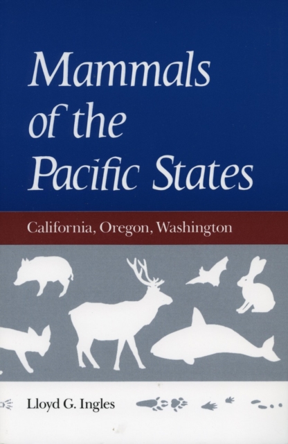 Mammals of the Pacific States : California, Oregon, Washington, Paperback / softback Book