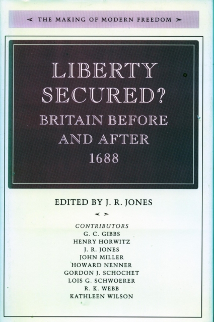 Liberty Secured? : Britain Before and After 1688, Hardback Book