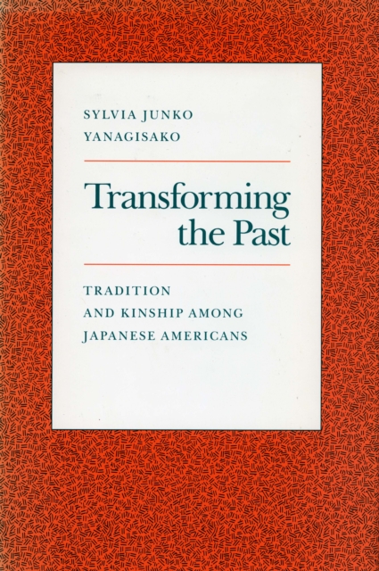 Transforming the Past : Tradition and Kinship Among Japanese Americans, Paperback / softback Book