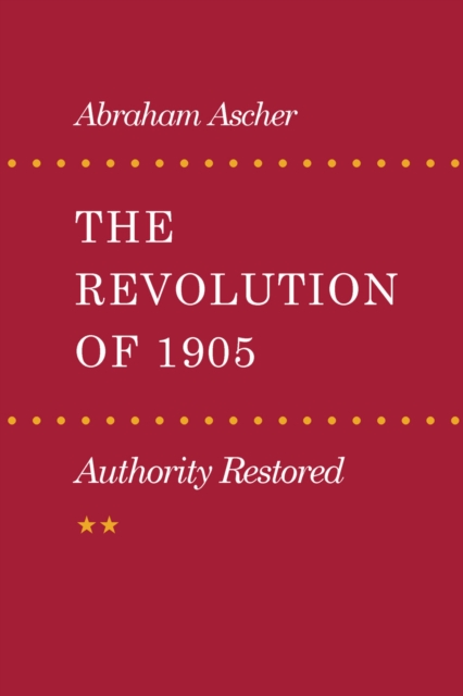 The Revolution of 1905 : Authority Restored, Paperback / softback Book