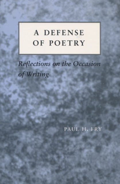 A Defense of Poetry : Reflections on the Occasion of Writing, Hardback Book