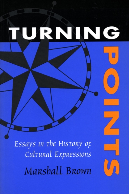 Turning Points : Essays in the History of Cultural Expressions, Hardback Book