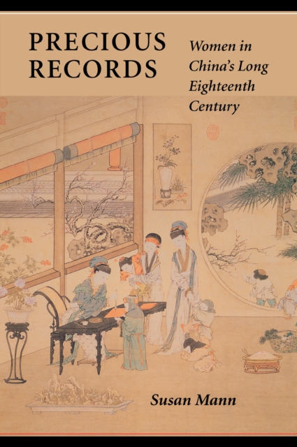 Precious Records : Women in China's Long Eighteenth Century, Paperback / softback Book