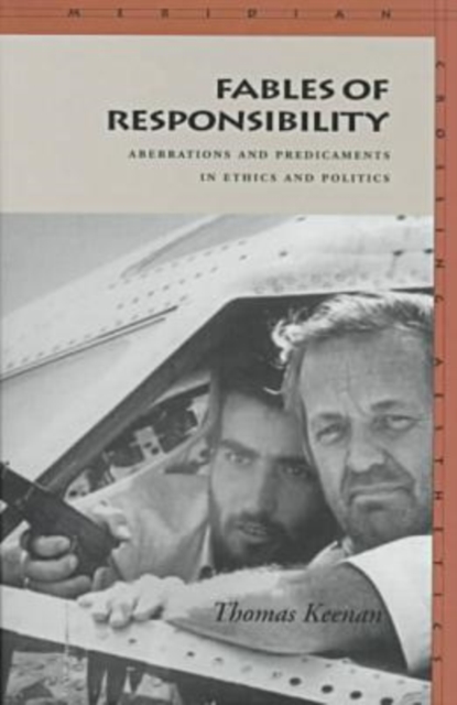 Fables of Responsibility : Aberrations and Predicaments in Ethics and Politics, Hardback Book