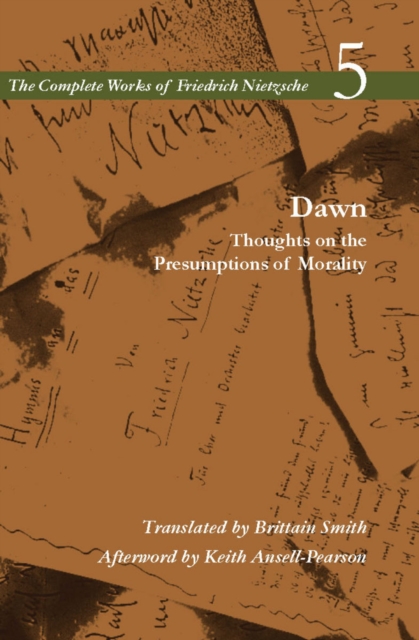 Dawn : Thoughts on the Presumptions of Morality, Volume 5, Hardback Book