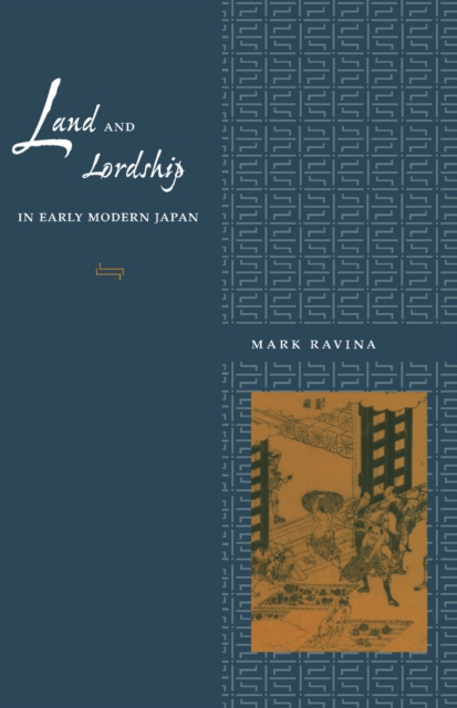Land and Lordship in Early Modern Japan, Hardback Book