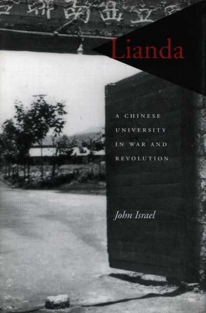 Lianda : A Chinese University in War and Revolution, Hardback Book