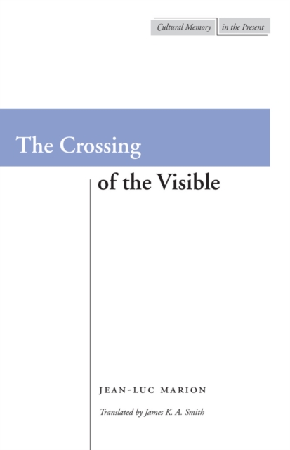 The Crossing of the Visible, Hardback Book