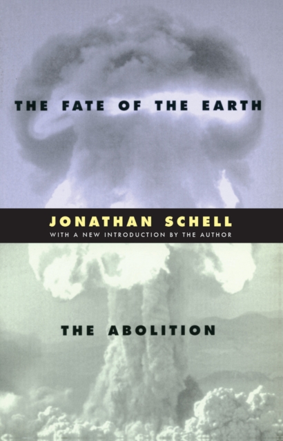 The Fate of the Earth and The Abolition, Paperback / softback Book