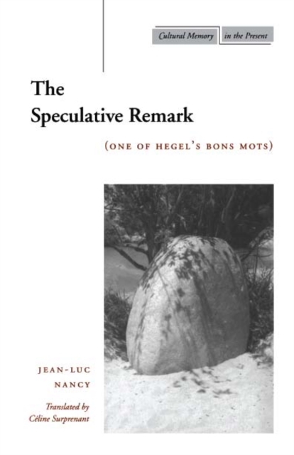 The Speculative Remark : (One of Hegel's Bons Mots), Paperback / softback Book