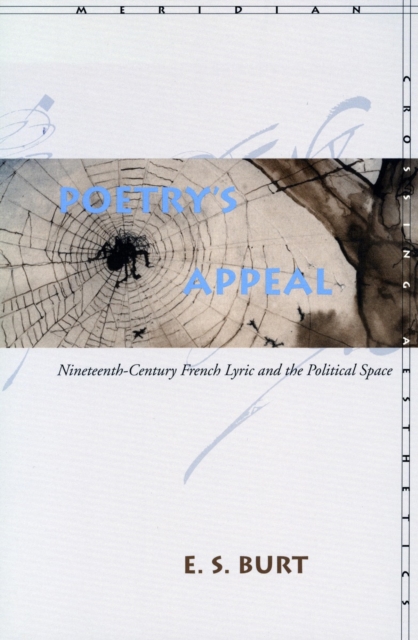 Poetry's Appeal : Nineteenth-Century French Lyric and the Political Space, Paperback / softback Book