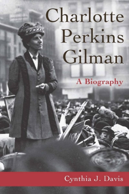 Charlotte Perkins Gilman : A Biography, Hardback Book