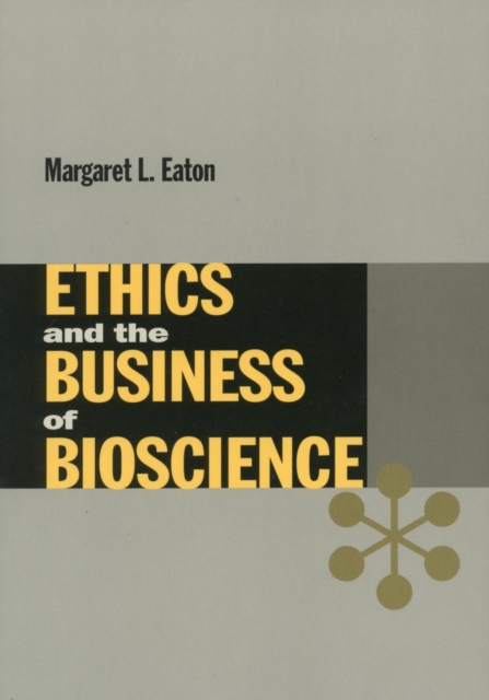 Ethics and the Business of Bioscience, Paperback / softback Book