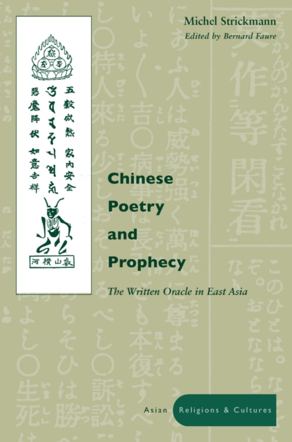 Chinese Poetry and Prophecy : The Written Oracle in East Asia, Hardback Book