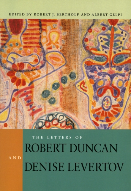 The Letters of Robert Duncan and Denise Levertov, Paperback / softback Book