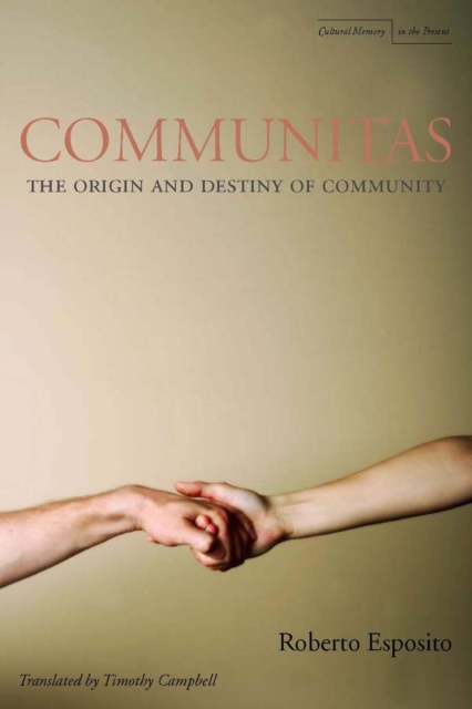 Communitas : The Origin and Destiny of Community, Paperback / softback Book