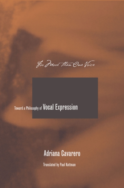For More than One Voice : Toward a Philosophy of Vocal Expression, Paperback / softback Book
