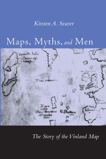 Maps, Myths, and Men : The Story of the Vinland Map, Paperback / softback Book