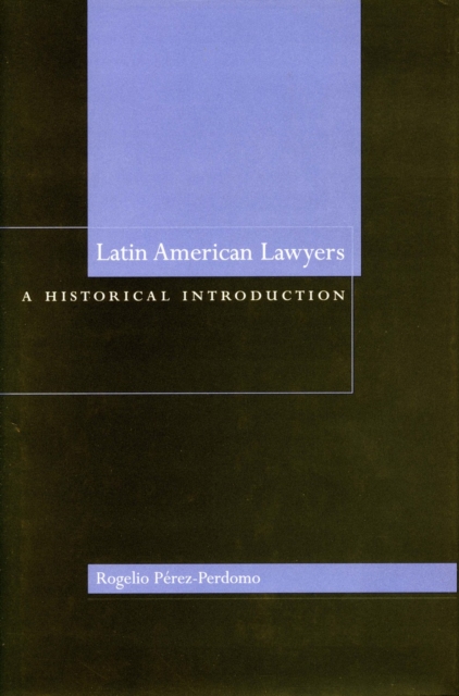 Latin American Lawyers : A Historical Introduction, Hardback Book