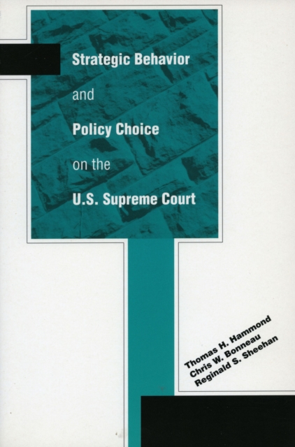 Strategic Behavior and Policy Choice on the U.S. Supreme Court, Hardback Book