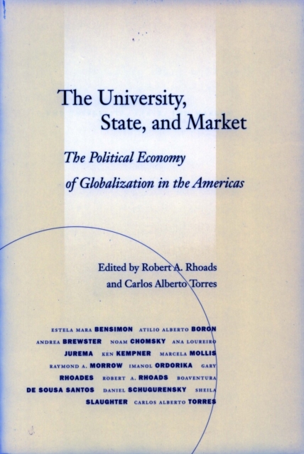 The University, State, and Market : The Political Economy of Globalization in the Americas, Hardback Book