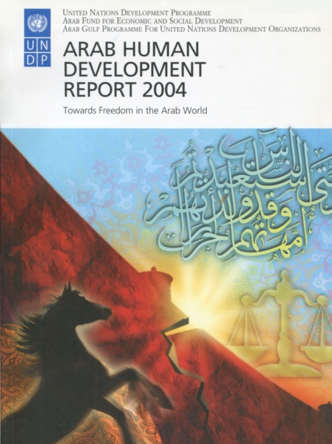 Arab Human Development Report 2004 : Towards Freedom in the Arab World, Paperback / softback Book