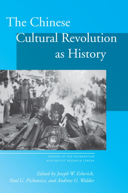 The Chinese Cultural Revolution as History, Hardback Book