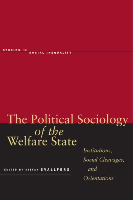 The Political Sociology of the Welfare State : Institutions, Social Cleavages, and Orientations, Hardback Book