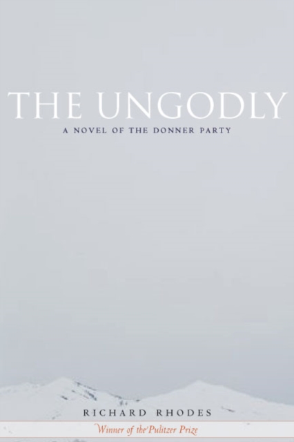 The Ungodly : A Novel of the Donner Party, Paperback / softback Book