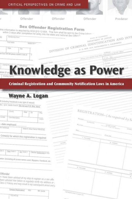 Knowledge as Power : Criminal Registration and Community Notification Laws in America, Hardback Book