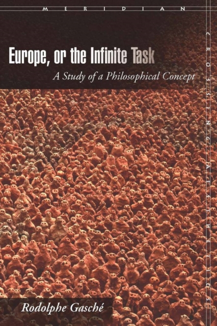 Europe, or The Infinite Task : A Study of a Philosophical Concept, Hardback Book