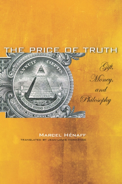 The Price of Truth : Gift, Money, and Philosophy, Hardback Book