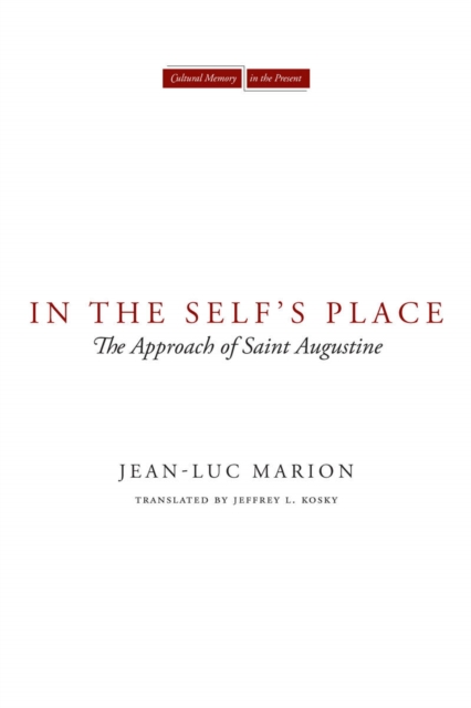 In the Self's Place : The Approach of Saint Augustine, Hardback Book